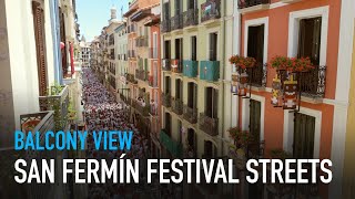 Balcony View of San Fermín Festival Streets 5 Minutes  PamplonaIruña [upl. by Draude]