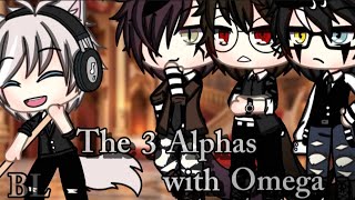 The 3 Alphas with Omega   BL   Original   1 LilVina [upl. by Ittam984]