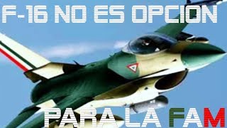 ¿POR QUE LA FUERZA AEREA MEXICANA NO QUIERE CAZAS F16 [upl. by Adaran]