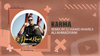 Ali Ahmadiyani  Karma  DJ HAMID KHAREJI REMIX علی احمدیانی  کارما [upl. by Wilma]