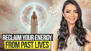 Reclaim Skills and Energy from Your Past Lives with Soul Retrieval [upl. by Hux554]