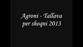 Agroni  Tallava per shoqni [upl. by Aihsetal]