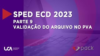 SPED ECD 2023  Parte 9  Validação do arquivo no PVA [upl. by Ellennod]