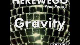 HEREWEGO FEAT PATCHY  Gravity Official Video [upl. by Courtney]