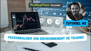 🎓💻 PROREALTIME  PERSONNALISER SON ENVIRONNEMENT DE TRADING 💻🎓2 [upl. by Zeret]