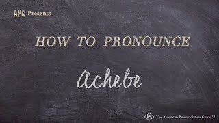 How to Pronounce Achebe Real Life Examples [upl. by Annaeel539]