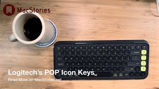 Logitechs POP Icon Keys A MacStories Overview [upl. by Quill]