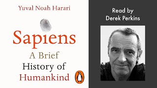 Sapiens by Yuval Noah Harari  Read by Derek Perkins  Penguin Audiobooks [upl. by Ng]