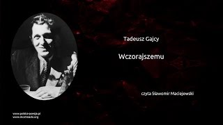 Tadeusz Gajcy  Wczorajszemu [upl. by Mcculloch]