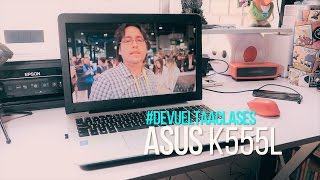 Laptop ASUS K555L Review en Español DeVueltaAclases [upl. by Arymat]