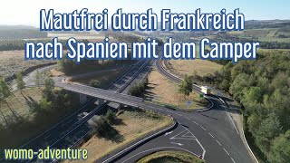 Mautfrei durch Frankreich nach Spanien mit dem Camper [upl. by Orten170]