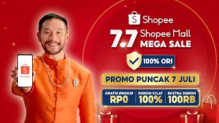 Promo Puncak 7 Juli di 77 Shopee Mall Mega Sale 100 ORI  Extra Diskon 100RB [upl. by Disario996]