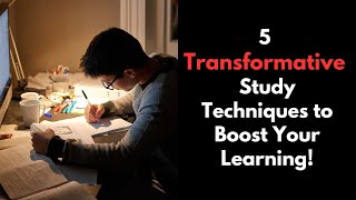 5 Transformative Study Techniques to Boost Your Learning [upl. by Anna-Diana]