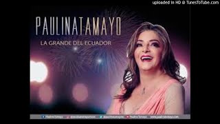 Paulina Tamayo Mix sus Mejores Éxitos LA GRANDE DEL ECUADOR DJ KLEBER [upl. by Rosie13]