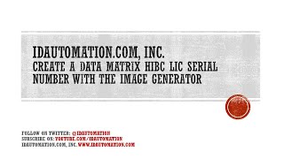 How to Create a DataMatrix HIBC LIC Barcode Serial Number with the Image Generator [upl. by Feldman844]