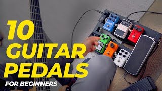 Top 10 GUITAR PEDALS for  Guitar Pedals EXPLAINED [upl. by Annaya]