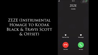 ZEZE Instrumental Homage to Kodak Black amp Travis Scott amp Offset [upl. by Nairb431]