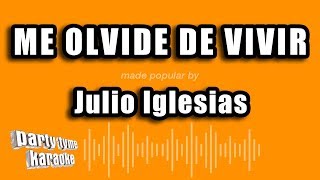 Julio Iglesias  Me Olvide De Vivir Versión Karaoke [upl. by Valentine]