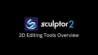 Sculptor 2  2D Editing Tools Overview [upl. by Nagap]