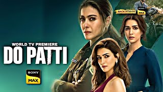 Do Patti  World Television Premiere  Coming On Sony Max  Sattelite Premiere Update 🔥 [upl. by Nagiem]