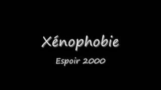 Espoir 2000  Xénophobie HQ [upl. by Ravens]