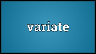 Variate Meaning [upl. by Yendahc]