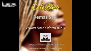 Demas Saul  CELESTINE feat Uralom Kania  Wayne Tefatu Composed by Lesley Moramoro PNGMusic2023 [upl. by Inuat]