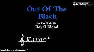 Out Of The Black Karaoke  Royal Blood [upl. by Aihsetel724]