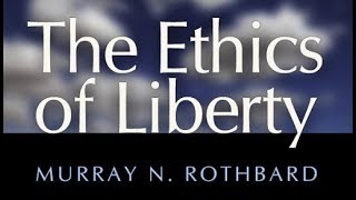 The Ethics of Liberty  Introduction Part 12 [upl. by Clance]