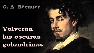 Volverán las oscuras golondrinas  Gustavo Adolfo Bécquer  Poemas de amor [upl. by Kimberly]