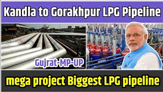 Kandla to Gorakhpur mega indian biggest LPG pipeline Project all informationUpdatebenifte of this [upl. by Edd673]