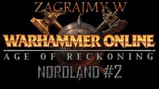 Zagrajmy w Warhammer Online Age of Reckoning  Nordland  Cz2 [upl. by Leroi]