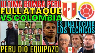 EQUIPAZO FOSSATI Y GARECA CONFIRMARON FÚLL ATAQUE DE PERÚ VS COLOMBIA PARA CLASIFICACIÓN SORPRENDE [upl. by Atinrehs123]