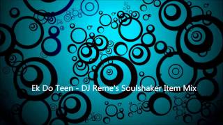 Ek Do Teen Tezaab  DJ Remes Soul Shaker Remix [upl. by Kisung555]