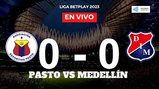 PASTO VS MEDELLIN 26 OCT 2023  LIGA BETPLAY 2  NARRA EL PAISITA DE ORO MUNERA EASTMAN [upl. by Covell]