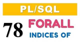 PLSQL tutorial 78 PLSQL FORALL statement with INDICES OF clause in Oracle Database [upl. by Amr101]