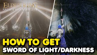 How To Get The SWORD OF LIGHT amp SWORD OF DARKNESS In Elden Ring DLC Legendary Weapons [upl. by Marchelle]