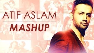 Atif Aslam Mashup Full Song Video  DJ Chetas  Bollywood Love Songs [upl. by English]