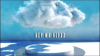 Superstar amp Alexx Beats  Hey Mr Alexx Official Audio [upl. by Htidirem524]