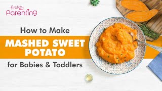 Healthy Mashed Sweet Potato Recipe for Babies Recipe Tips amp Buying Guide [upl. by Arammat977]