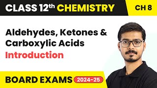 Aldehydes Ketones and Carboxylic Acids  Introduction  Class 12 Chemistry Chapter 8  CBSE 202425 [upl. by Wanonah]