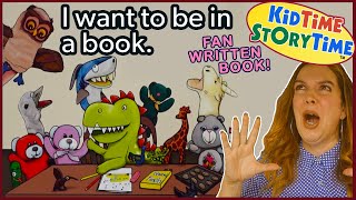 Fan Written Book quotI Want To Be in a Bookquot  Read aloud for kids [upl. by Atteuqcaj]