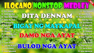 Most Ilocano Nonstop Relaxing 2024 🍀🍀🍀 Ilocano Songs 2024 Nonstop Medley [upl. by Siulegroj]