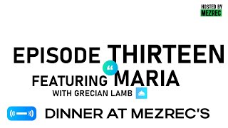 EP13 Grecian Lamb Damn Thank you maam ft Maria  Dinner at Mezrecs [upl. by Kate]