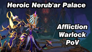 Heroic Nerubar Palace Silken Court  Affliction Warlock PoV [upl. by Nhar592]