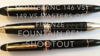 Fountain Pen Shootout Montblanc Meisterstücks 146 vs 149 vs Masters for Meisterstück Firenze [upl. by Kayla]