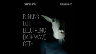 SPEKTOR BAAL  RUNNING OUT Official Video  Gothic Electronic Music [upl. by Ashbaugh]