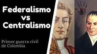 Federalismo vs Centralismo en Colombia Conflicto Armado de Colombia Siglo 19 capítulo 1 [upl. by Market539]