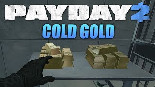 PAYDAY 2 Cold Gold  Ограбление От Сообщества [upl. by Adnohryt]