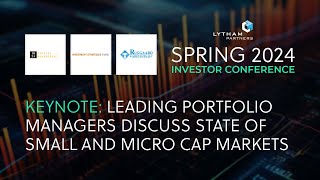 Portfolio Managers Discuss State of SmallMicro Cap Markets Spring 2024 Investor Conference Keynote [upl. by Trammel]